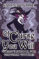 Of Curse You Will: a Not-so-cozy Witch Mystery School for Wayward Witches Book