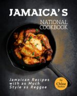 Jamaica's National Cookbook: Jamaican Recipes With as Much Style as Reggae