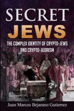 Secret Jews: the Complex Identity of Crypto-jews and Crypto-judaism