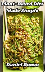 Plant-based Diet Made Simple: Delicious Recipes for a Healthier You & Easy Recipes