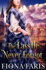 The Lass He Never Forgot: Scottish Medieval Highlander Romance