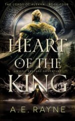Heart of the King: an Epic Fantasy Adventure Lords of Alekka Book