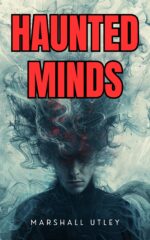 Haunted Minds: the Supernatural, Paranormal, Ghosts, and the Occult. Early 20th Century Paranormal Phenomena Across Cornwall and London. Paranormal, Gothic