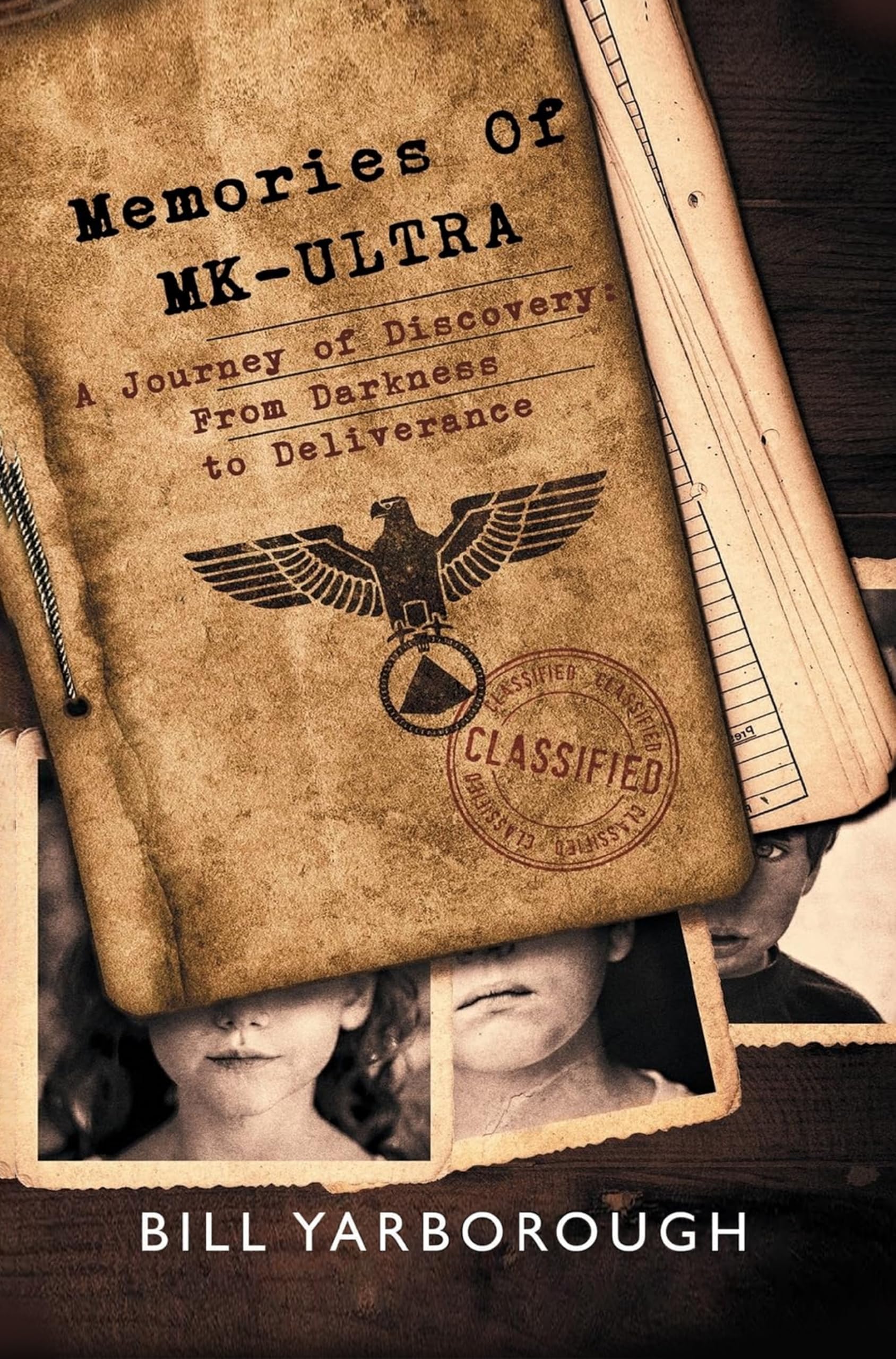 Memories of Mk-ultra: a Journey of Discovery From Darkness to Deliverance