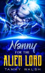 Nanny for the Alien Lord: a Sci Fi Alien Romance Recruitment Agency Book