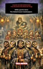 Willie Lynch's Sons: the Vetted Covert Gatekeepers Blood Ink Mini Series: From the World of the Blood Ink Trilogy Book
