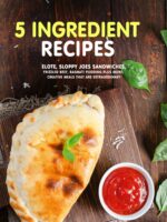 5 Ingredient Recipes: Elote, Sloppy Joes Sandwiches, Frizzled Beef, Basmati Pudding Plus More; Creative Meals That Are Extraordinary