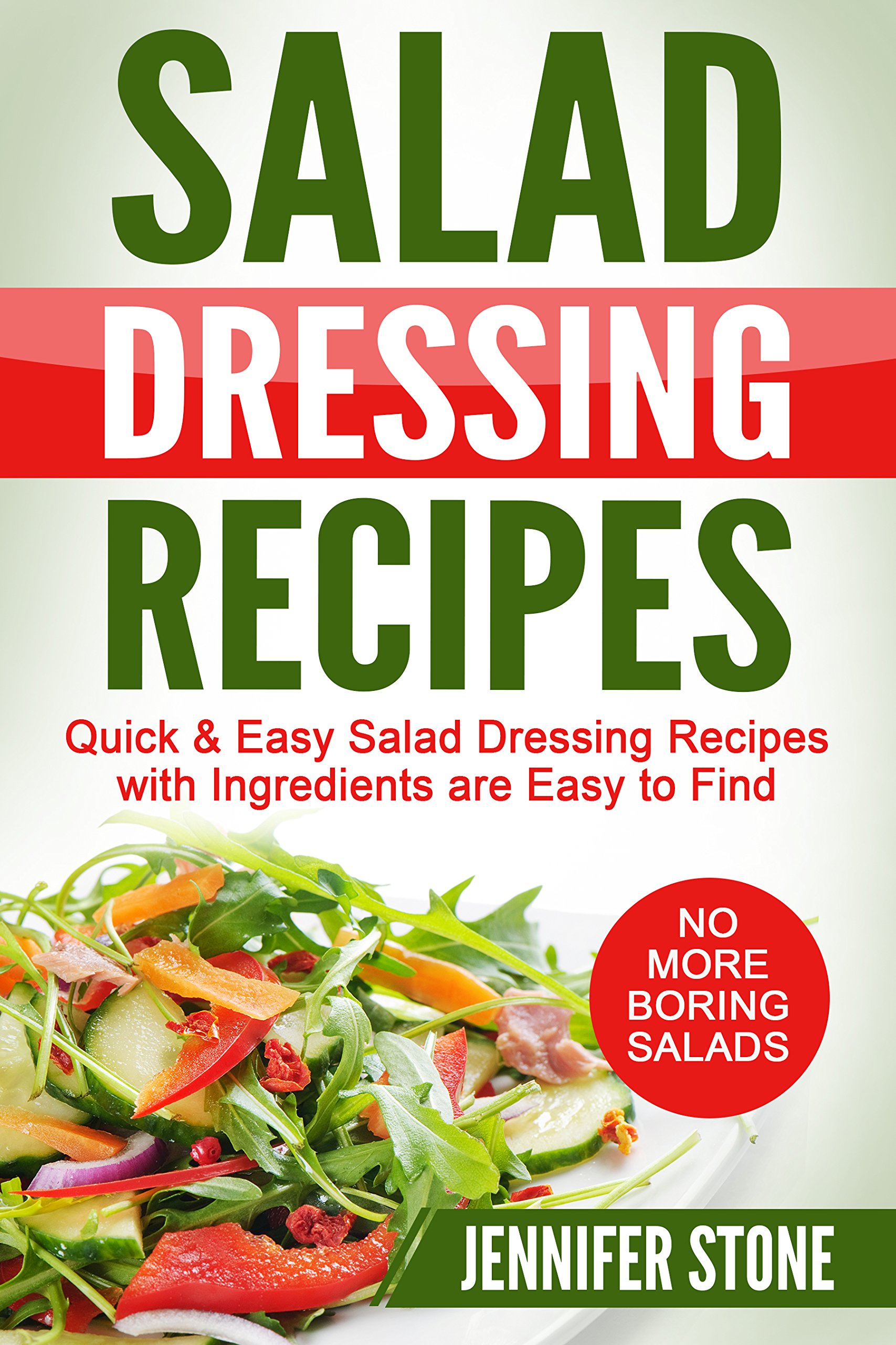Salad Dressing Recipes: Quick & Easy Salad Dressing Recipes With Ingredients Are Easy to Find