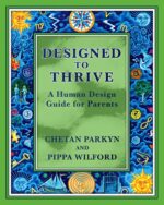 Designed to Thrive: a Human Design Guide for Parents