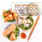Easy Spring Roll Cookbook: 50 Delicious Spring Roll and Egg Roll Recipes Roll Recipes, Spring Roll Cookbook, Egg Roll Recipes, Egg Roll Cookbook, Asian Recipes, Asian Cookbook Book