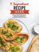 5 Ingredient Recipe Ideas: Discover Satisfying Dishes Such as Cinnamon Croutons, Veggie Quinoa, Spanish Rice, Mashed Potatoes and Much More; a Minimalist Cookbook