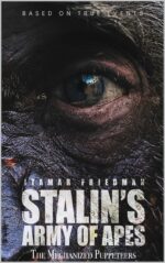 Stalin's Army of Apes: the Mechanized Puppeteers