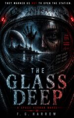 The Glass Deep: a Space Horror Novel Glass Deep Trilogy Book
