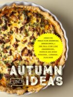 Autumn Lunch Ideas: Creative Meals With Essential Ingredients for the Fall-time Like Cranberries, Pumpkin and Sweet Potatoes, Cinnamon, Plus More