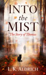 Into the Mist: a Tender Military Romance That Will Captivate Your Heart.
