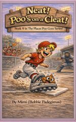Neat! Poo's on a Cleat! : Book 9 in the Children's Series the Places Poo Goes