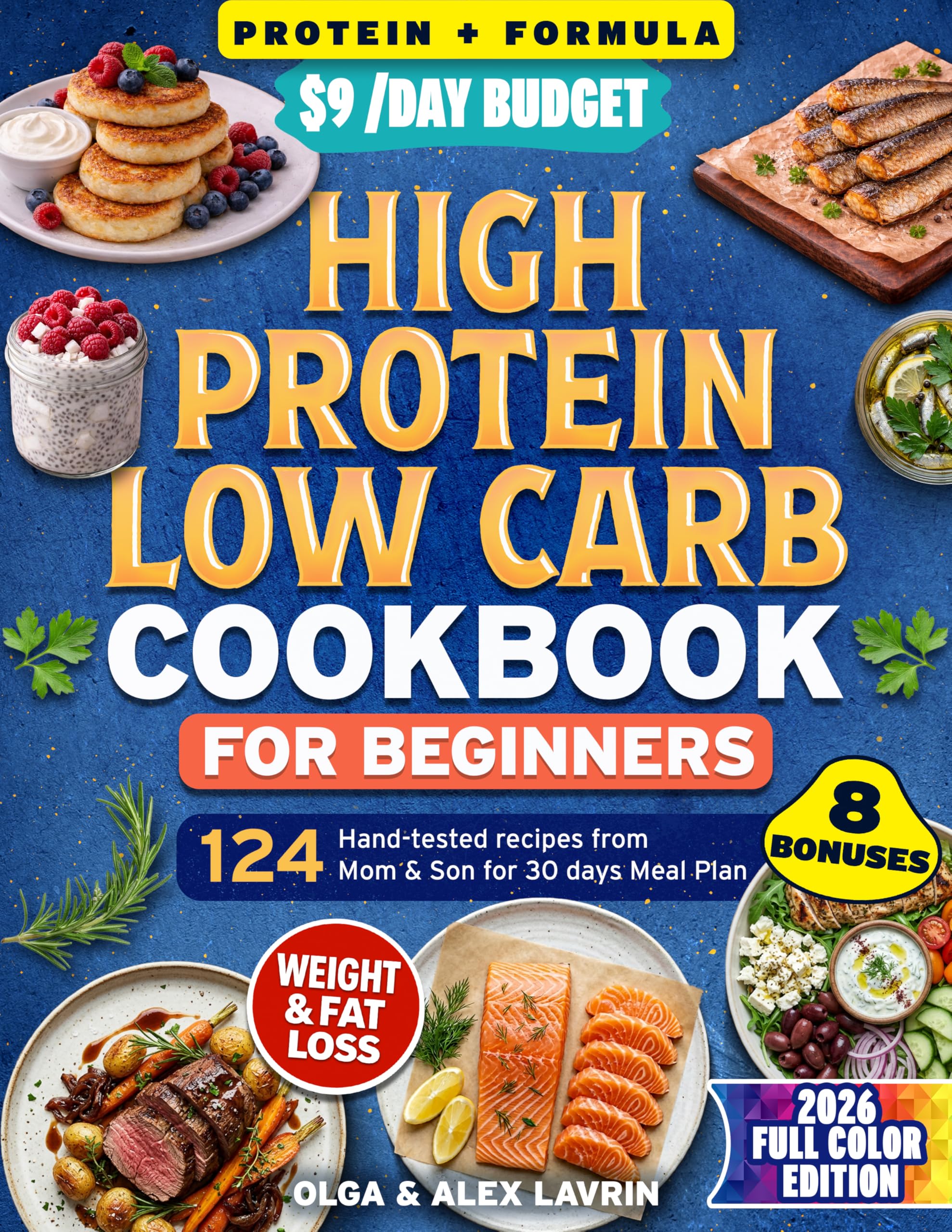 High Protein Low Carb Diet Cookbook for Beginners: 124 Easy Recipes and Simple Meal Plans to Support Fat Loss, Build Muscle, Stay Satisfied