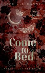 Come to Bed: a Dark Why Choose Romance Desires Book