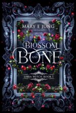 Blossom and Bone: Low Spice Witchy Romantic Fantasy Libra Witch Series Book