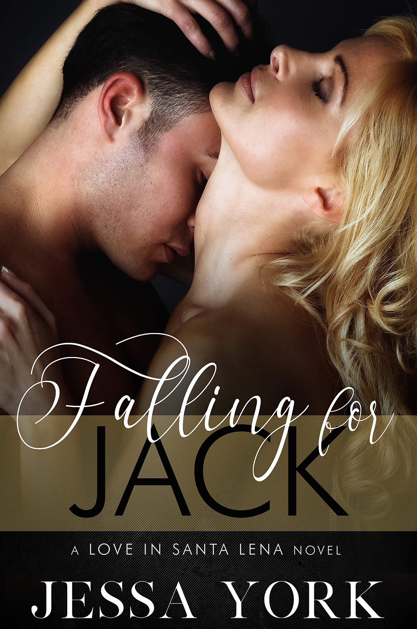 Falling for Jack: Love in Santa Lena Santa Lena Sizzles Novel Book