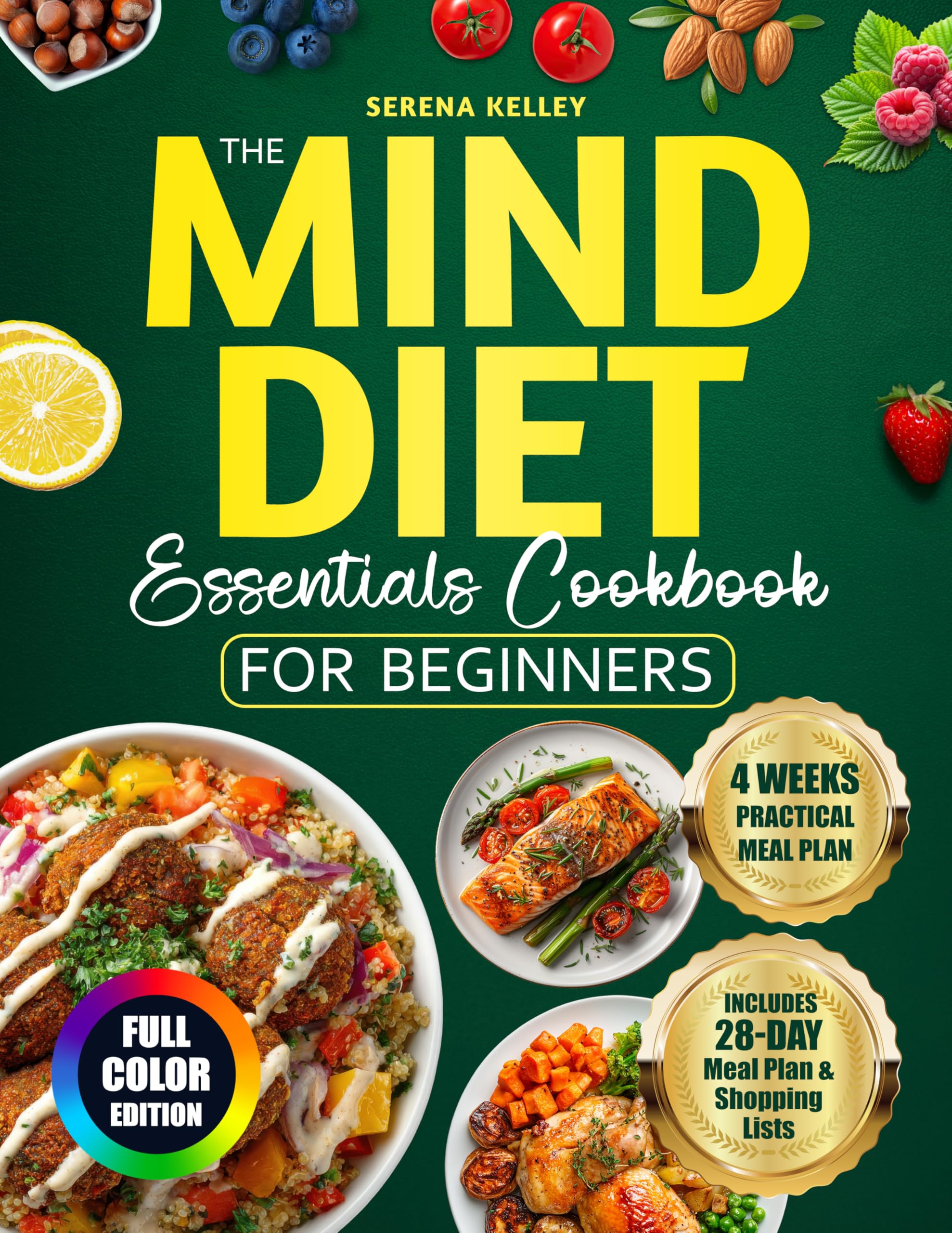 The Mind Diet Essentials Cookbook for Beginners: a No-nonsense Guide to Brain Longevity. Practical Meal Plans and Easy Recipes Designed for Real Life—fully Aligned With Mind Science