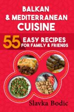 Balkan and Mediterranean: 55 Easy Recipes for Family and Friends Food Book