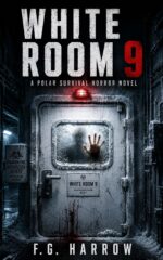 White Room 9: a Polar Survival Horror Novel