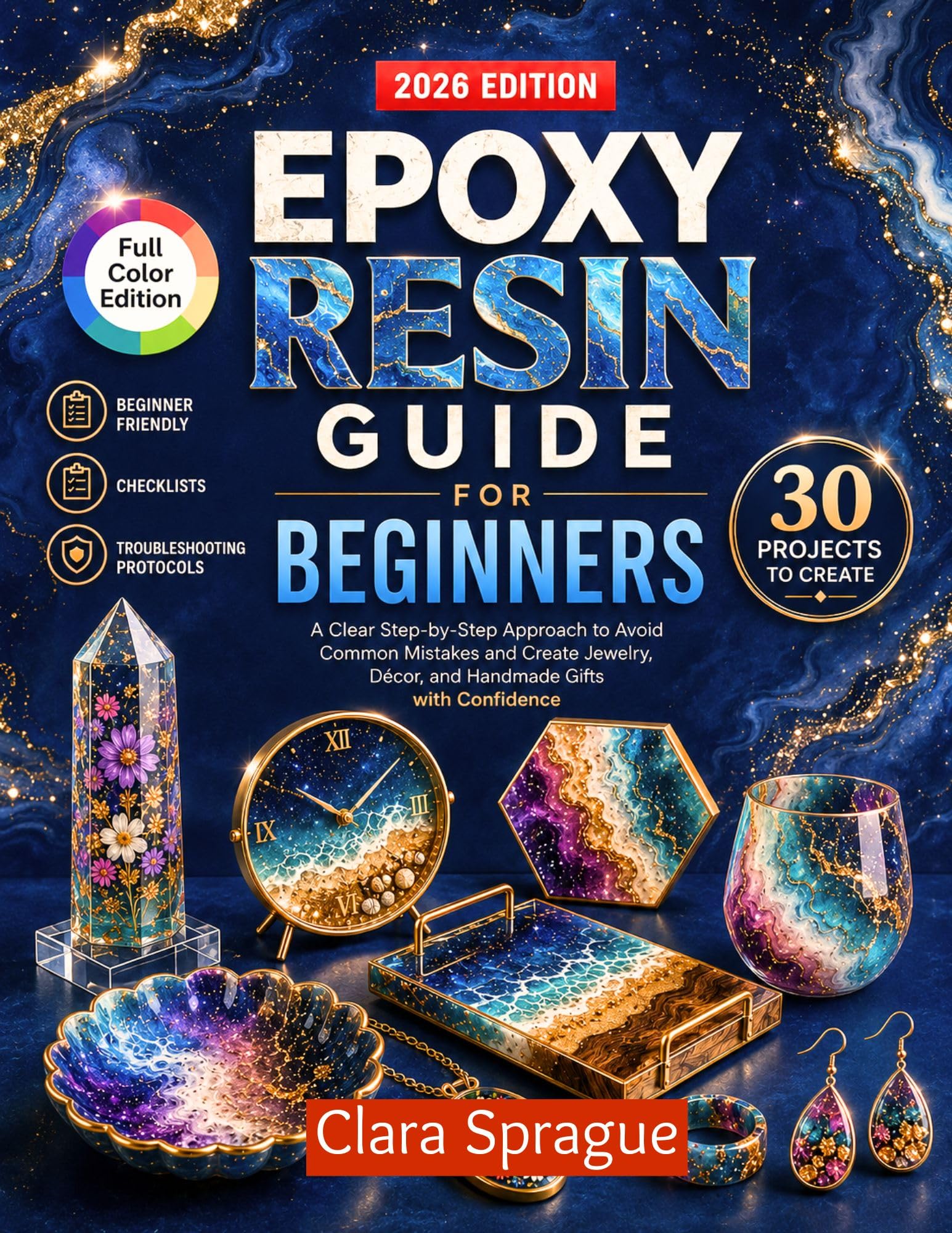 Epoxy Resin Guide for Beginners: a Clear Step-by-step Approach to Avoid Common Mistakes and Create Jewelry, Décor, and Handmade Gifts With Confidence