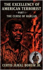 The Excellency of American Terrorists: Part 1 - the Curse of Harlan