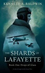 Drops of Glass: a Tale of Magic in the Great War Shards of Lafayette Book