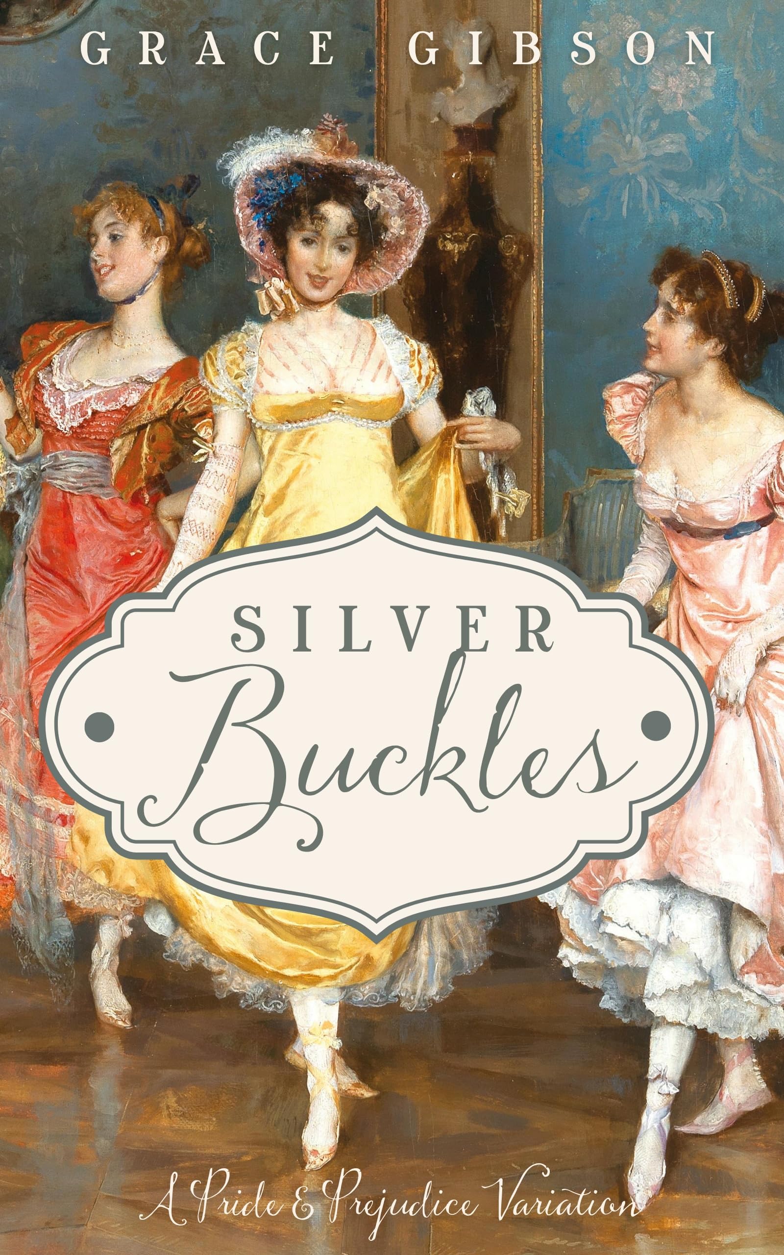 Silver Buckles: a Pride & Prejudice Variation and Prejudice