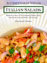 Accidentally Vegan Italian Salads: Modern Versions of 32 Scrumptious Italian Salads That Always Were and Always Will Be Vegan