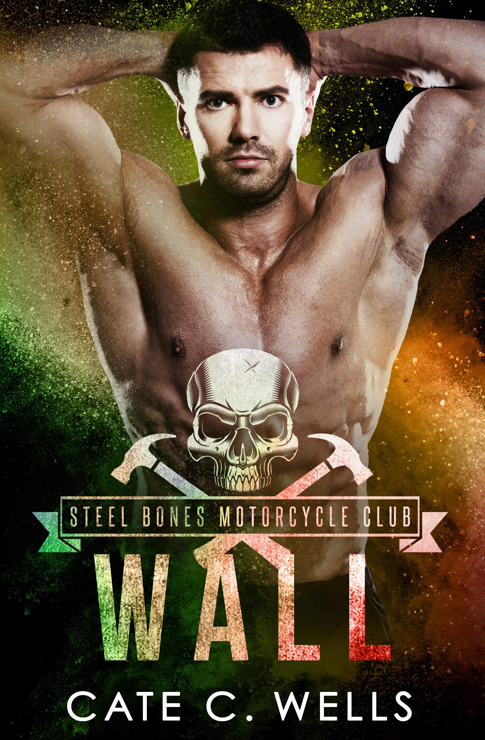 Wall: a Steel Bones Motorcycle Club Romance