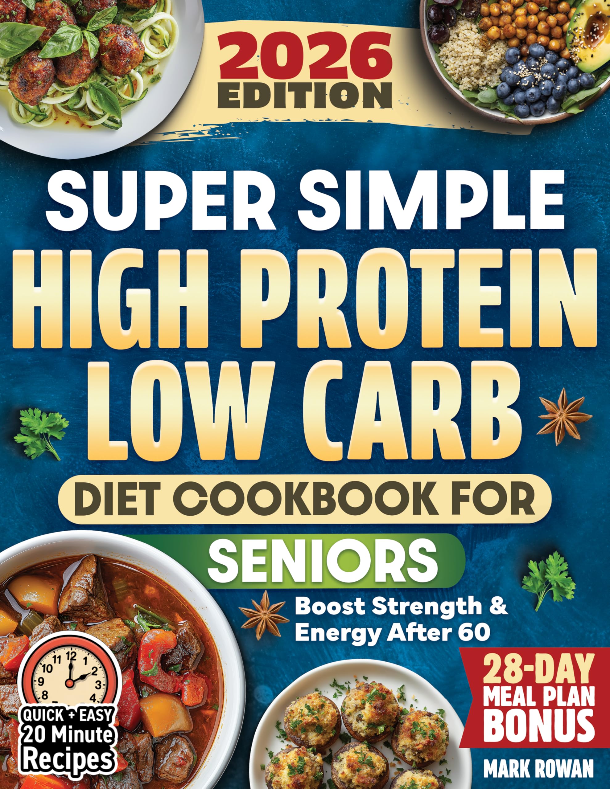 Super Simple High Protein Low Carb Cookbook for Seniors: Dietitian-approved Guide to Longevity, Strength and Vitality - Quick Recipes, 28-day Meal Plan & Shopping Lists for Over 60s