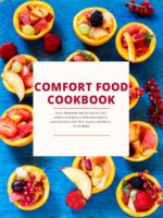 Comfort Food Cookbook: Soul-warming Recipe Ideas Like Corn Casserole, Cinnamon Rolls, Ground Beef Hot Pot, Pizza Casserole, Plus More