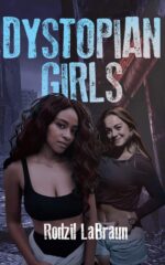 Dystopian Girls: a 'nice Guy' Sexy Adventure Story Begins
