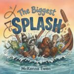 The Biggest Splash: a Rhyming Picture Book About Friendship and Teamwork for Kids