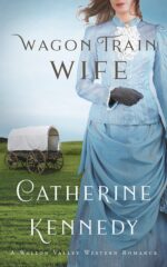 Wagon Train Wife: Prairie Brides Valley Book