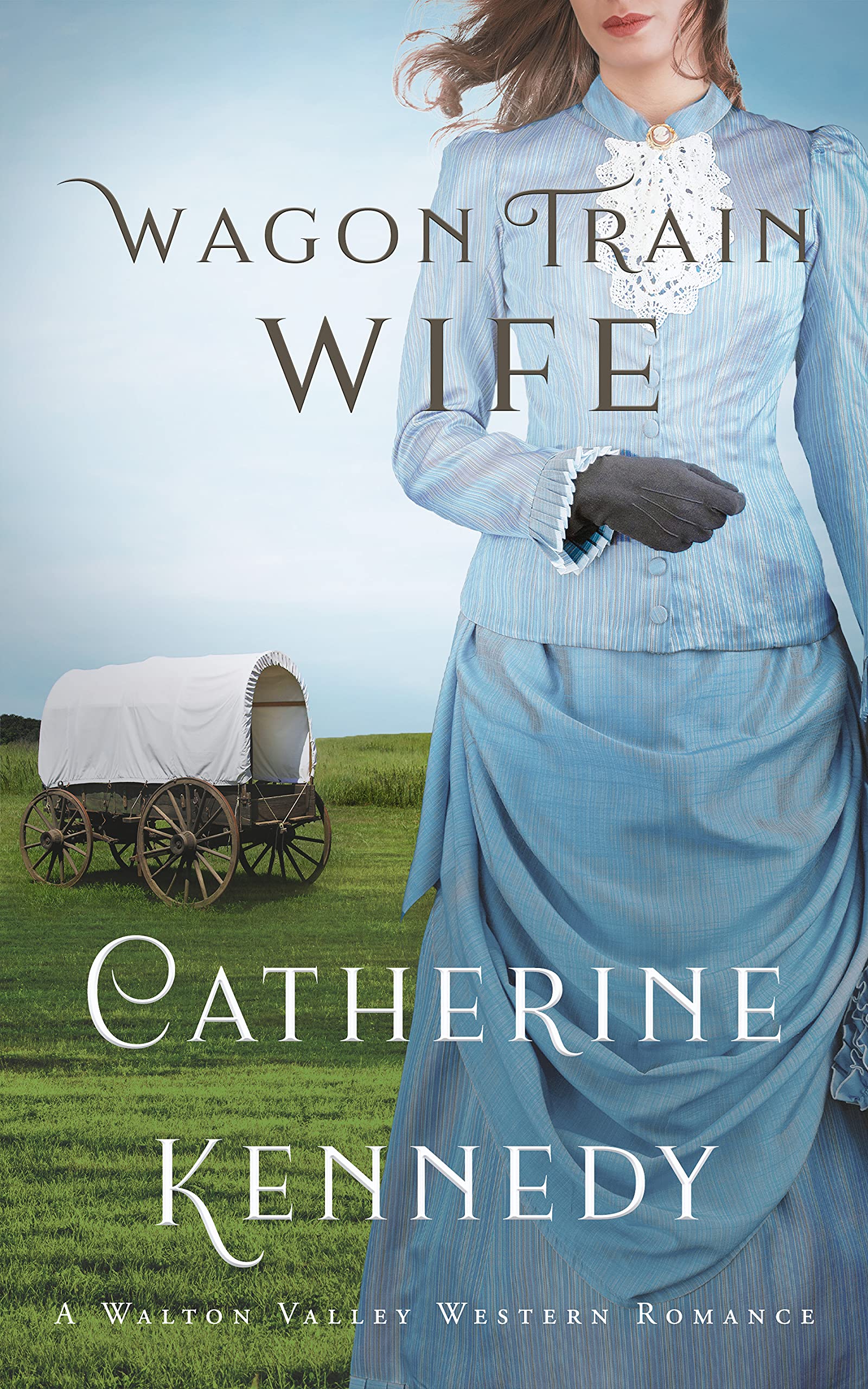 Wagon Train Wife: Prairie Brides Valley Book
