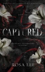 Captured: a Dark Forced Proximity Academy Romance Preparatory Academy Book