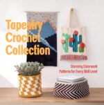 Tapestry Crochet Collection: Stunning Colorwork Patterns for Every Skill Level