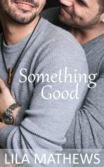 Something Good Friends to Lovers Short