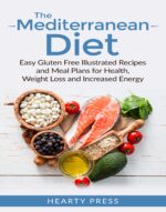 Mediterranean Diet: Easy Illustrated Recipes and Meal Plans for Health, Weight Loss and Increased Energy