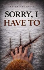 Sorry, I Have To: a Noir Serial Killer Mystery With Dark Revelations