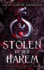 Stolen by Her Harem: a Paranormal Romance Serial Dragon Shifters' Last Hope Book