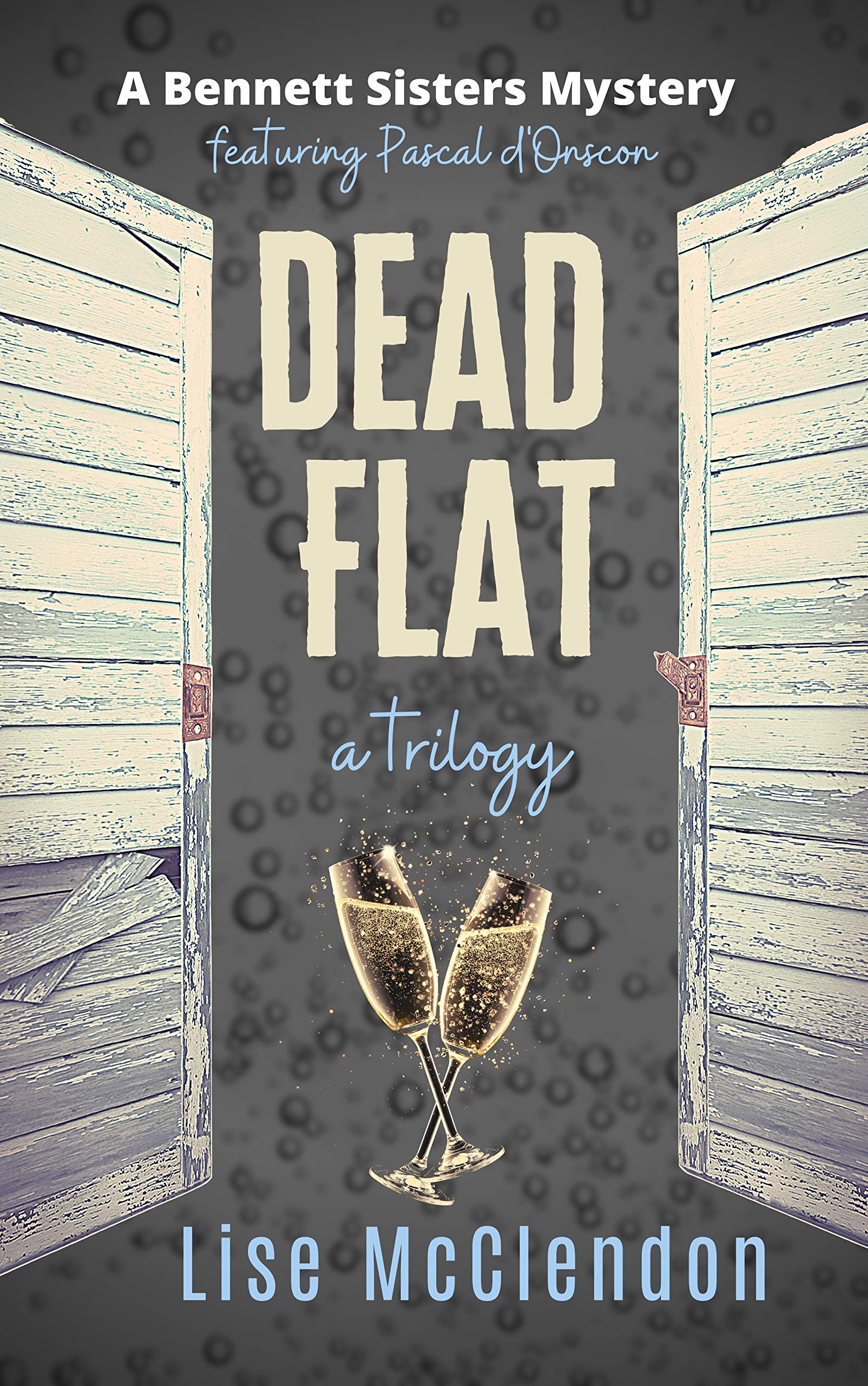 Dead Flat: a Trilogy Featuring Pascal D'onscon Sisters Mysteries Boxsets Series Book