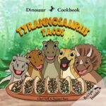 Dinosaur Cookbook: Tyrannosaurus Tacos