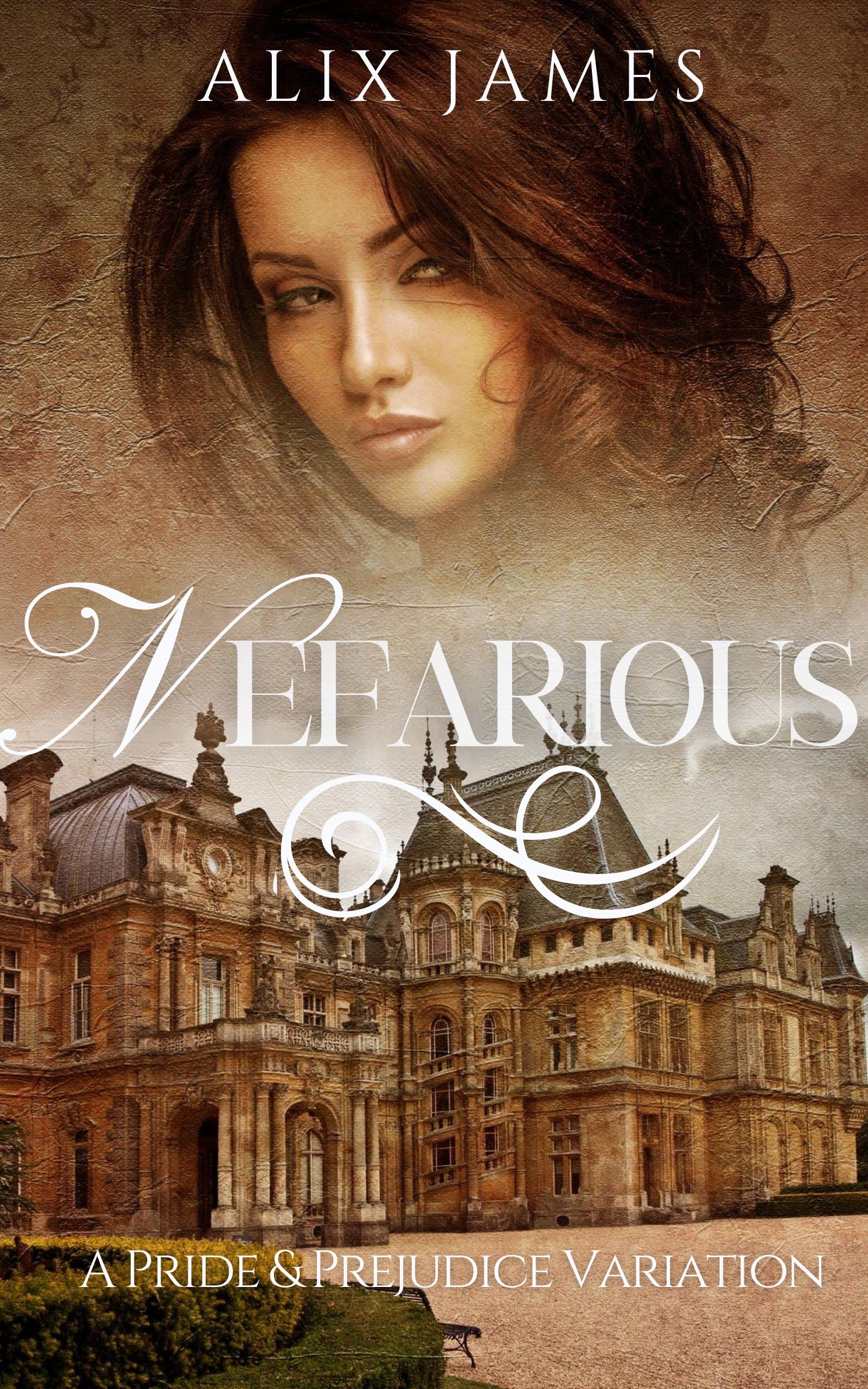 Nefarious: an Enemies to Lovers Darcy Redemption Pride and Prejudice Variation to Heart