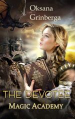 The Devotee - Magic Academy: the Worlds of Kemir Series: Book 1