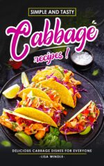 Simple and Tasty Cabbage Recipes: Delicious Cabbage Dishes for Everyone